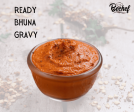 READY BHUNA GRAVY - FOR HOTEL USE -  FROZEN GRAVY Supply